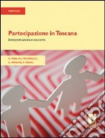 Partecipazione in Toscana. Interpretazioni e racconti. E-book. Formato PDF ebook