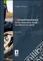 Ricostruzione della dinamica degli incidenti stradali. Le indagini. E-book. Formato PDF