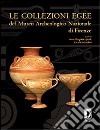 Le collezioni egee del Museo Archeologico Nazionale di Firenze. E-book. Formato PDF ebook