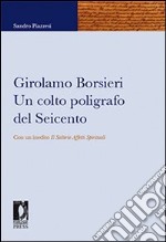 Girolamo Borsieri. Un colto poligrafo del Seicento. Con un inedito «Il salterio affetti spirituali». E-book. Formato PDF