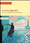 La terra degli altri. Traiettorie sociologiche del cosmopolitismo. E-book. Formato PDF ebook di Anna Taglioli