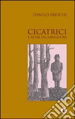 Cicatrici e altre incarnazioni. E-book. Formato EPUB ebook