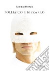 Polemico e bizzarro. E-book. Formato Mobipocket ebook