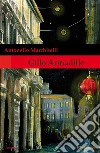 Gillo Armadillo. E-book. Formato Mobipocket ebook di Antonello Marchitelli