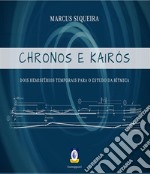 Chronos e KairósDois hemisférios temporais para estudo da rítmica. E-book. Formato PDF