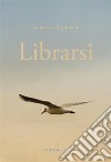 Librarsi. E-book. Formato Mobipocket ebook