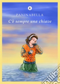 Paninabella. C'è sempre una chiave. E-book. Formato EPUB ebook di  AA. VV.