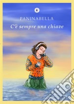 Paninabella. C'è sempre una chiave. E-book. Formato EPUB ebook