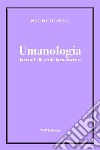 UmanologiaLa Via all'Albero della Conoscenza. E-book. Formato EPUB ebook di Pino Polito Pesce