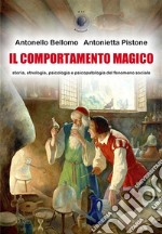 Il comportamento magicostoria, etnologia, psicologia e psicopatologia del fenomeno sociale. E-book. Formato EPUB ebook