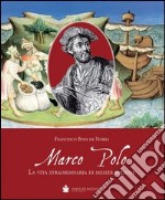 Marco Polo. La vita straordinaria di messer Milione. E-book. Formato EPUB ebook