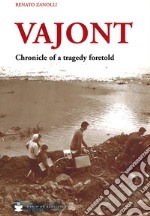 Vajont: Chronicle of a tragedy foretold. E-book. Formato EPUB ebook