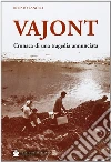 Vajont. Cronaca di una tragedia annunciata. E-book. Formato EPUB ebook di Renato Zanolli