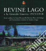 Revine Lago e la Grande Guerra 1915/1918: Aerei caduti, la linea Decauville Revine-Pieve di Soligo ed il misterioso trenino in fondo al lago. E-book. Formato PDF