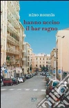 Hanno ucciso il Bar Ragno. E-book. Formato EPUB ebook