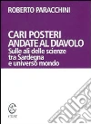 Cari posteri andate al diavolo. Sulle ali delle scienze tra Sardegna e universo mondo. E-book. Formato EPUB ebook