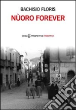 Nùoro forever. E-book. Formato EPUB