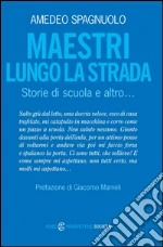 Maestri lungo la strada. E-book. Formato EPUB