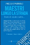 Maestri lungo la strada. E-book. Formato EPUB ebook