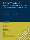 Education 2.0: esperienze, riflessioni, scenari. Atti della Conferenza