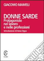 Donne sarde. Protagoniste nel lavoro e nelle professioni. E-book. Formato EPUB