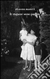 Le ragazze sono partite. E-book. Formato EPUB ebook di Giacomo Mameli