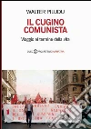 Il cugino comunista. Viaggio al termine della vita. E-book. Formato EPUB ebook