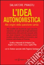 L' Idea autonomistica. Alle origini della questione sarda. E-book. Formato EPUB