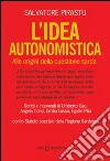 L' Idea autonomistica. Alle origini della questione sarda. E-book. Formato EPUB ebook di Salvatore Pirastu