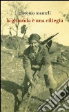 La ghianda è una ciliegia. E-book. Formato EPUB ebook di Giacomo Mameli