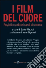 I film del cuore. Registi e scrittori sardi al cinema. E-book. Formato EPUB