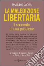 La maledizione libertaria. Il racconto di una passione. E-book. Formato EPUB