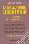 La maledizione libertaria. Il racconto di una passione. E-book. Formato EPUB ebook