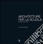 Architetture per la scuola. Impianto, forma, idea. E-book. Formato PDF ebook