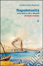 Napoletanità. Arte miti e riti a Napoli. E-book. Formato PDF