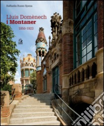 Lluis Domenech i Montaner (1850-1923). E-book. Formato PDF ebook di Raffaella Russo Spena