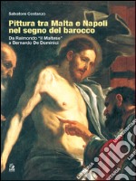 Pittura tra Malta e Napoli nel segno del barocco. Da Raimondo il «Maltese» a Bernardo De Dominici. E-book. Formato PDF