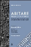 Abitare nella città storica. Progetti di ricostruzione di vuoti urbani nel quartiere Montesanto a Napoli. E-book. Formato PDF ebook