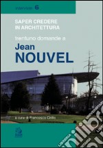 Trentuno domande a Jean Nouvel. E-book. Formato PDF ebook