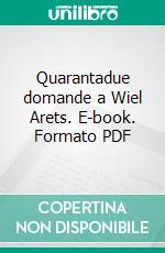 Quarantadue domande a Wiel Arets. E-book. Formato PDF ebook di Belfiore M. (cur.)