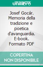 Josef Gocár. Memoria della tradizione e poetica d'avanguardia. E-book. Formato PDF ebook