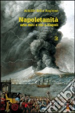 Napoletanità. Arte miti e riti a Napoli. E-book. Formato PDF