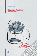 Edoardo Persico. Grafico e architetto. E-book. Formato PDF ebook