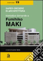 Trentadue domande a Fumihiko Maki. E-book. Formato PDF ebook