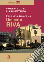 Trentanove domande a Umberto Riva. E-book. Formato PDF