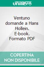 Ventuno domande a Hans Hollein. E-book. Formato PDF ebook