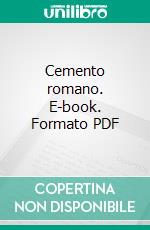 Cemento romano. E-book. Formato PDF ebook