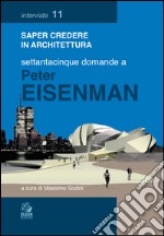 Settantacinque domande a Peter Eisenman. E-book. Formato PDF