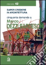 Cinquanta domande a Marco Dezzi Bardeschi. E-book. Formato PDF ebook