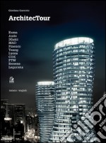 Architectour. Kuma, Ando, 3Gatti, MAD, Finenco, Yeang, Lyons, COX, PTW, Browne, Legorreta. Ediz. italiana e inglese. E-book. Formato PDF ebook